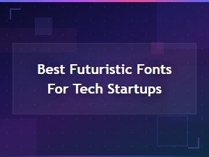 Futuristic Font Styles Perfect for Tech Startups