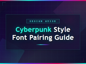 Cyberpunk Style Font Pairing Guide for Futuristic Designs
