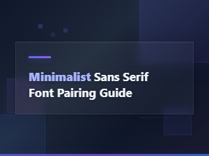 Minimalist Sans Serif Font Pairing Guide for Clean Modern Design