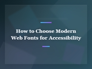 Modern Web Font Accessibility：Choosing Inclusive Typography
