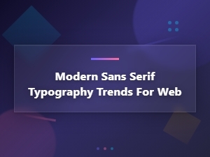 Modern sans serif typography trends shaping the web
